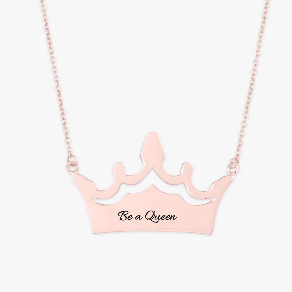 Rose gold Queen necklace with "Be a Queen" engraving on crown pendant, luxurious and unique gift idea for loved ones.